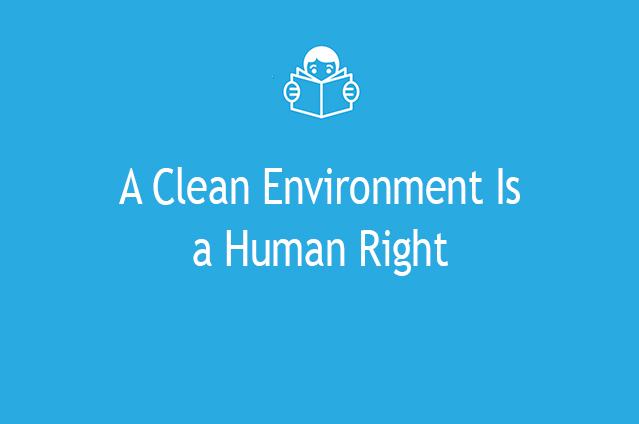 A Clean Environment Is a Human Right