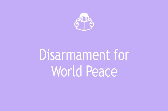 Disarmament for World Peace