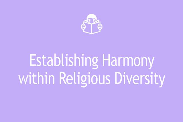 Establishing Harmony within Religious Diversity