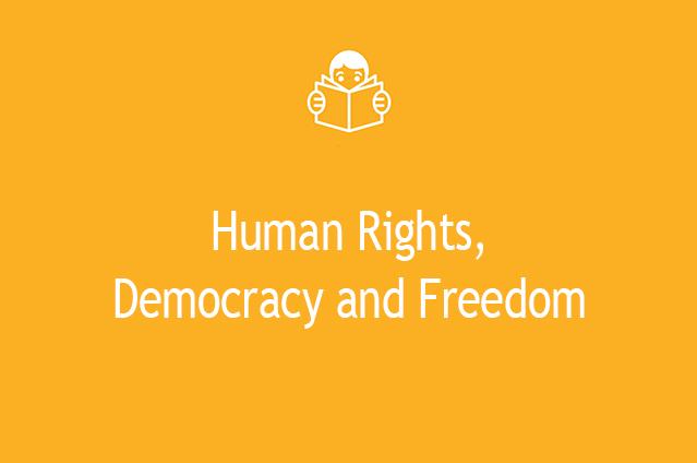 Human Rights, Democracy and Freedom