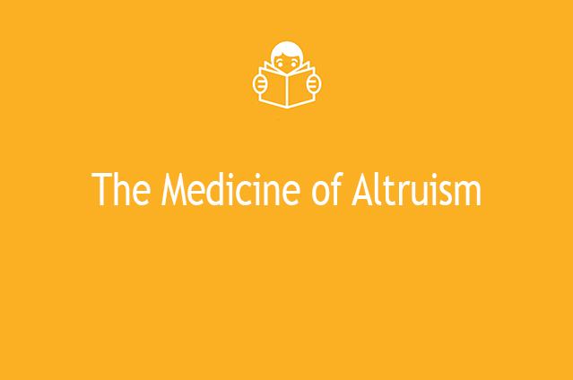 The Medicine of Altruism